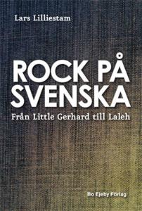 Rock på svenska. Från Little Gerhard till Laleh