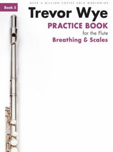 Trevor Wye Practice Book For The Flute: Book 5 - Breathing & Scales