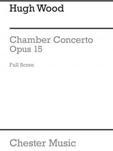 Hugh Wood: Chamber Concerto Op.15 (Full Score)