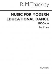 Thackray: Music For Modern Educational Dance, Book 6 for Piano