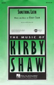 Kirby Shaw: Something Latin (SAB)