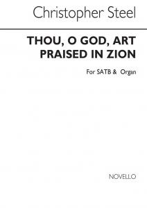 Steel: Thou, O God, Art Praised In Zion for SATB Chorus with Organ acc.