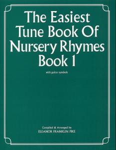 The Easiest Tune Book Of Nursery Rhymes Book 1