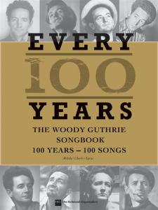 Woody Guthrie: Every 100 Years - The Centennial Songbook