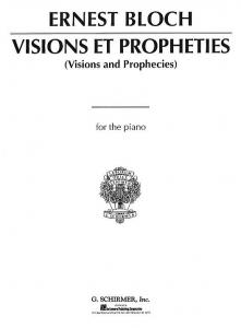 Ernest Bloch: Visions Et Prophecies