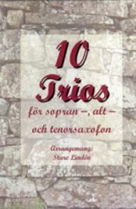 10 Trios för sopran- alt- tenorsaxofon
