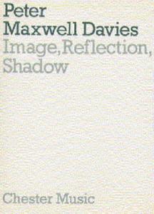 Peter Maxwell Davies: Image, Reflection, Shadow (Miniature Score)