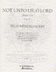 Felix Mendelssohn: Not Unto Us O Lord (Psalm 115)