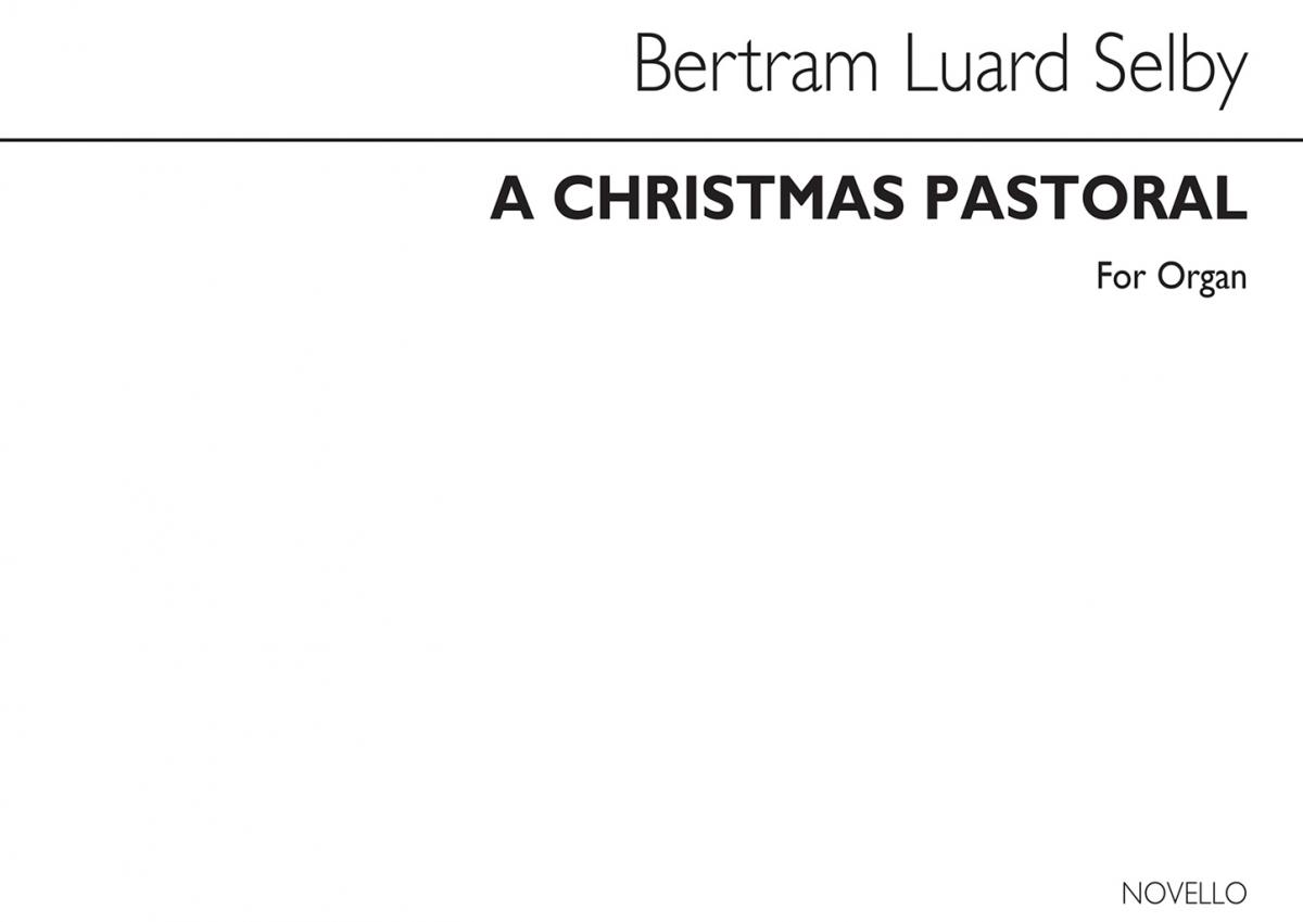 Bertram Luard-Selby: Christmas Pastorale For Organ