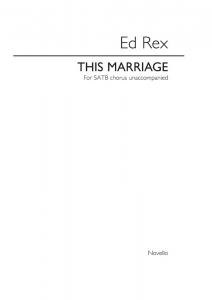 Ed Rex: This Marriage (SATB)