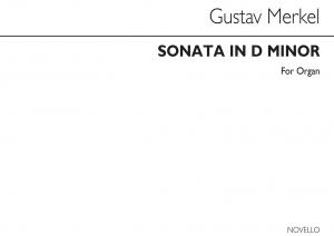 Gustav Merkel: Sonata No.1 In D Minor Op.30 (Organ)