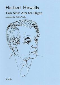 Herbert Howells: Two Slow Airs For Organ