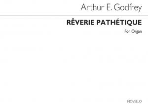 Arthur E. Godfrey: Reverie Pathetique Organ