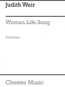 Judith Weir: Woman.Life.Song (Full Score)