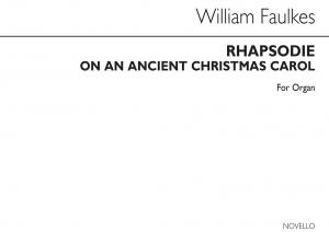 William Faulkes: Rhapsodie (On An Ancient Christmas Carol) Organ