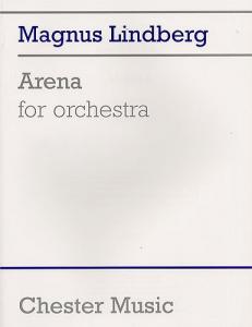 Magnus Lindberg: Arena For Orchestra
