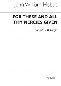 John William Hobbs: For These And All Thy Mercies Given (Hymn Tune) Satb/Organ