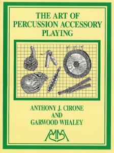 Anthony J. Cirone: The Art Of Percussion Accessory Playing