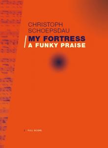 Christoph Schoepsdau: My Fortress - A Funky Praise
