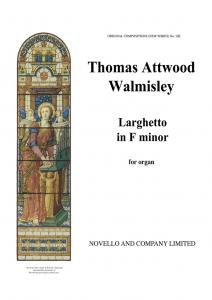 Thomas Attwood Walmisley: Larghetto In F Minor Organ