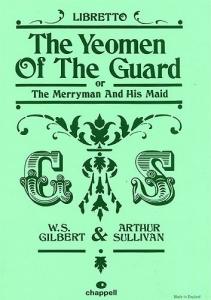 Gilbert And Sullivan: The Yeomen Of The Guard (Libretto)