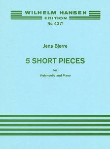 Jens Bjerre: Five Short Pieces For Cello And Piano