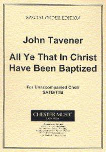 John Tavener: All Ye That In Christ Have Been Baptized