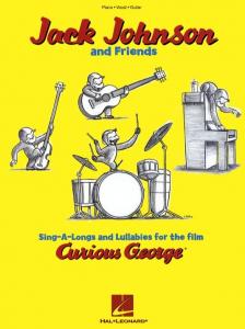 Jack Johnson And Friends: Sing-a-Longs And Lullabies For The Film Curious George