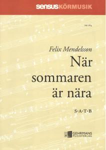 Felix Mendelssohn Bartholdy: När sommaren är nära (SATB)