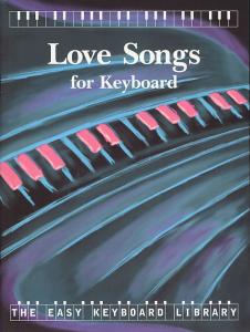The Easy Keyboard Library: Love Songs - Volume 1