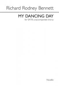 Richard Rodney Bennett: My Dancing Day (SATB)