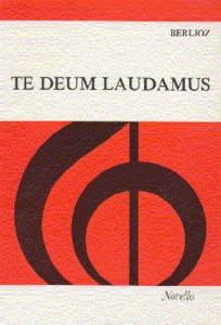 Hector Berlioz: Te Deum Laudamus