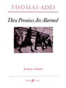 Thomas Ades: These Premises Are Alarmed (Score)