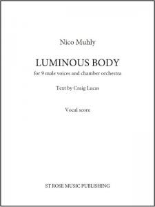Nico Muhly: Luminous Body (For Nine Male Voices And Orchestra)