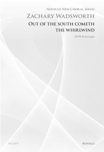 Zachary Wadsworth: Out Of The South Cometh The Whirlwind (Novello New Choral Ser