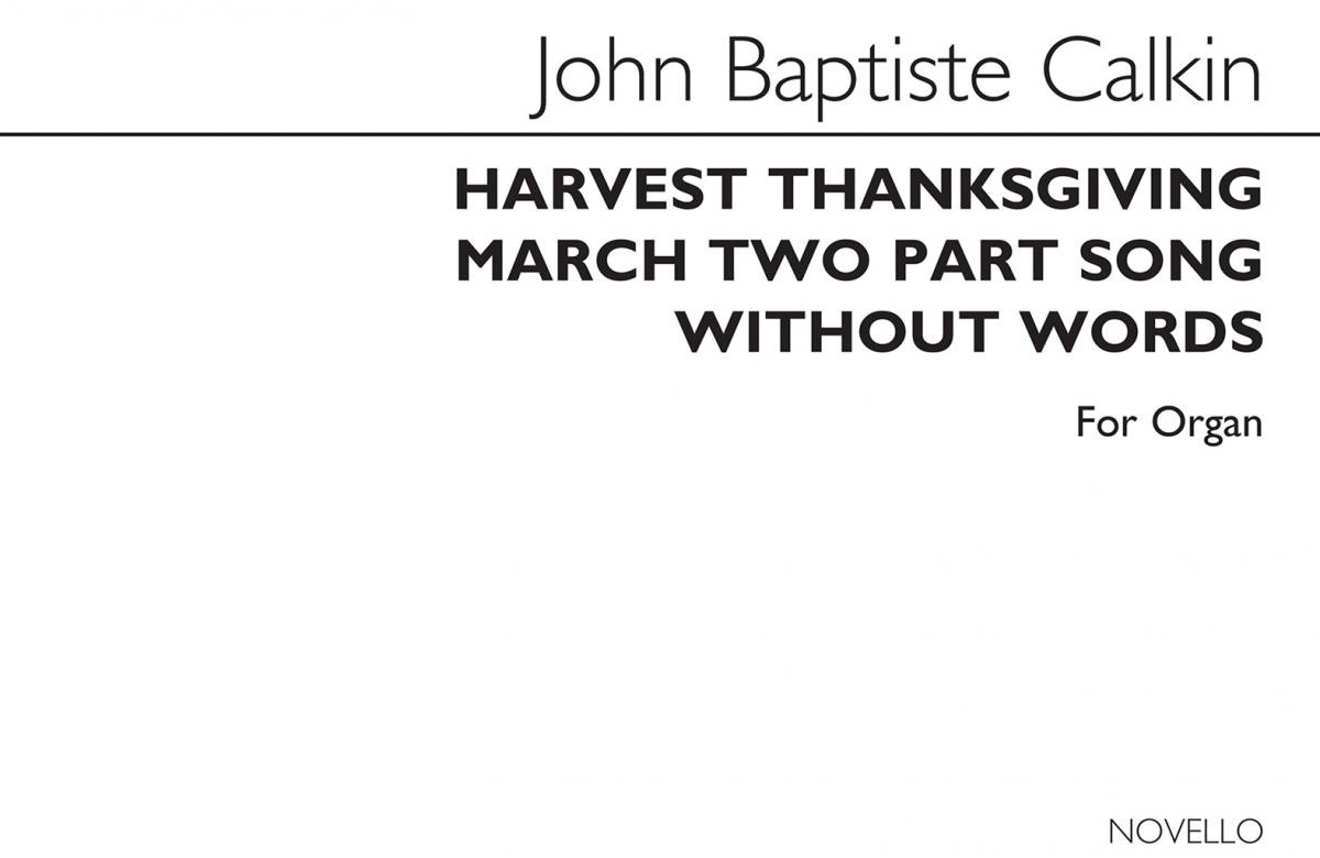 J. Baptiste Calkin: Harvest Thanksgiving March And Two-Part Song For Organ