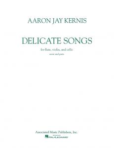 Aaron Jay Kernis: Delicate Songs (Score/Parts)
