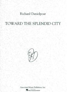 Richard Danielpour: Toward The Splendid City (Full Score)
