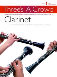 Three's A Crowd: Book 1 Clarinet