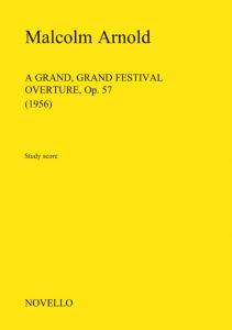 Malcolm Arnold: A Grand, Grand Festival Overture Op.57 (Study Score)