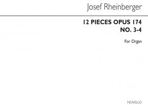 Joseph Rheinberger: Twelve Pieces Op174 Nos.3&4 Organ
