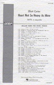 Elliott Carter: Heart Not So Heavy As Mine