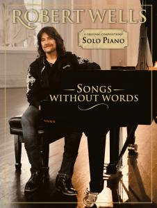 Robert Wells: Songs Without Words