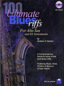 Andrew Gordon: 100 Ultimate Blues Riffs - Alto Saxophone/E Flat Instruments