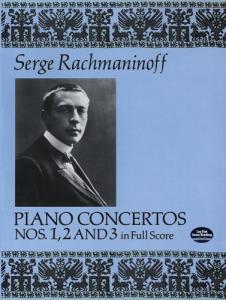 Serge Rachmaninoff: Piano Concertos Nos. 1, 2 and 3 In Full Score