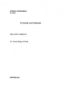 Orlando Gibbons: Great King Of Gods - String Ensemble (Tudor Anthems)