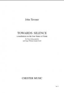 John Tavener: Towards Silence A Meditation For Four String Quartets And Large Ti