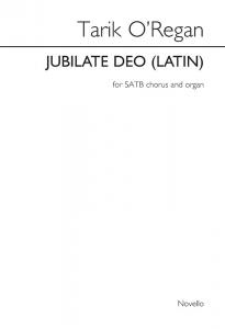 Tarik O'Regan: Jubilate Deo (Latin) - SATB/Organ