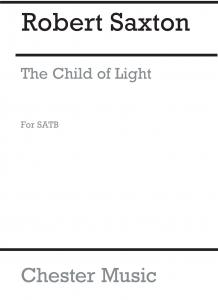 Robert Saxton: The Child Of Light