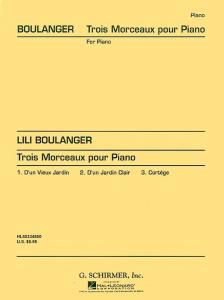 Lili Boulanger: Trois Morceaux Pour Piano